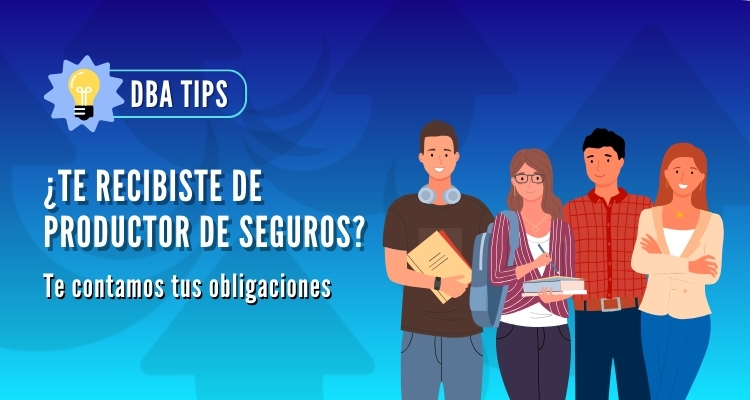 ¿Te recibiste de Productor de Seguros?
